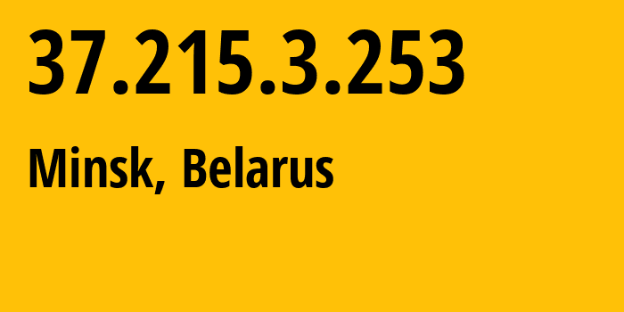 IP address 37.215.3.253 (Minsk, Minsk City, Belarus) get location, coordinates on map, ISP provider AS6697 Republican-Unitary-Telecommunication-Enterprise-Beltelecom // who is provider of ip address 37.215.3.253, whose IP address