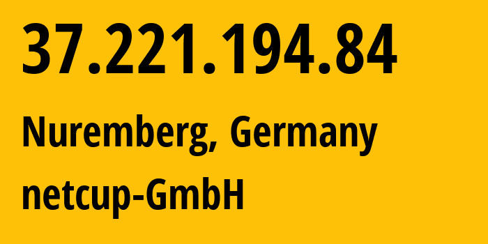 IP address 37.221.194.84 (Nuremberg, Bavaria, Germany) get location, coordinates on map, ISP provider AS197540 netcup-GmbH // who is provider of ip address 37.221.194.84, whose IP address