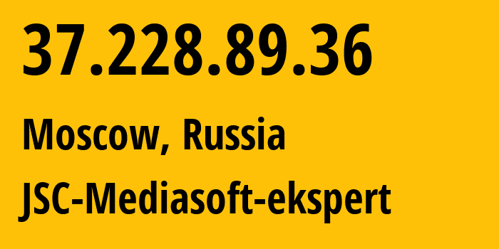 IP-адрес 37.228.89.36 (Москва, Москва, Россия) определить местоположение, координаты на карте, ISP провайдер AS48347 JSC-Mediasoft-ekspert // кто провайдер айпи-адреса 37.228.89.36