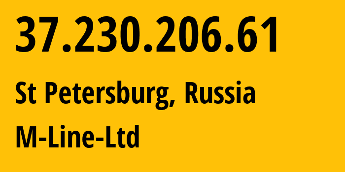 IP-адрес 37.230.206.61 (Санкт-Петербург, Санкт-Петербург, Россия) определить местоположение, координаты на карте, ISP провайдер AS48558 M-Line-Ltd // кто провайдер айпи-адреса 37.230.206.61