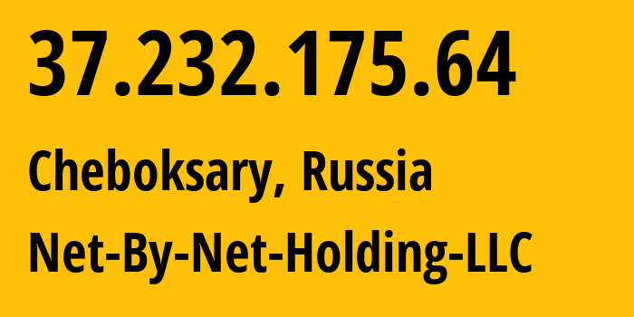 IP-адрес 37.232.175.64 (Чебоксары, Чувашия, Россия) определить местоположение, координаты на карте, ISP провайдер AS12714 Net-By-Net-Holding-LLC // кто провайдер айпи-адреса 37.232.175.64