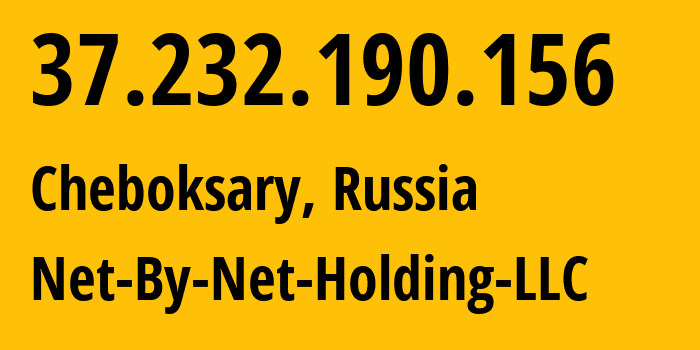 IP address 37.232.190.156 (Cheboksary, Chuvash Republic, Russia) get location, coordinates on map, ISP provider AS12714 Net-By-Net-Holding-LLC // who is provider of ip address 37.232.190.156, whose IP address