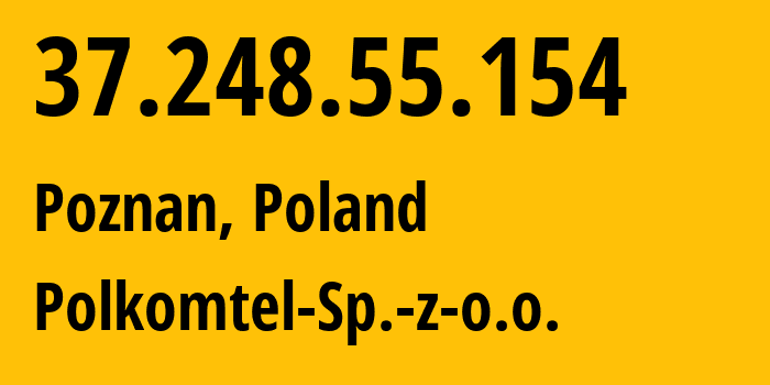 IP-адрес 37.248.55.154 (Варшава, Мазовецкое воеводство, Польша) определить местоположение, координаты на карте, ISP провайдер AS8374 Polkomtel-Sp.-z-o.o. // кто провайдер айпи-адреса 37.248.55.154