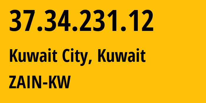IP-адрес 37.34.231.12 (Эль-Кувейт, Al Asimah, Кувейт) определить местоположение, координаты на карте, ISP провайдер AS42961 ZAIN-KW // кто провайдер айпи-адреса 37.34.231.12