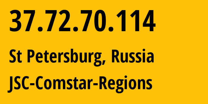 IP address 37.72.70.114 (St Petersburg, St.-Petersburg, Russia) get location, coordinates on map, ISP provider AS13055 JSC-Comstar-Regions // who is provider of ip address 37.72.70.114, whose IP address