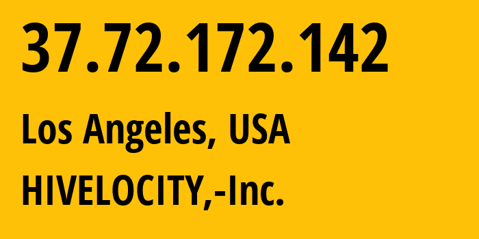 IP-адрес 37.72.172.142 (Лос-Анджелес, Калифорния, США) определить местоположение, координаты на карте, ISP провайдер AS29802 HIVELOCITY,-Inc. // кто провайдер айпи-адреса 37.72.172.142