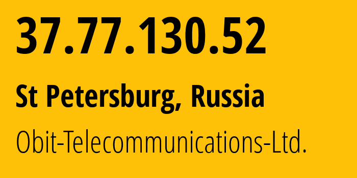 IP-адрес 37.77.130.52 (Санкт-Петербург, Санкт-Петербург, Россия) определить местоположение, координаты на карте, ISP провайдер AS8492 Obit-Telecommunications-Ltd. // кто провайдер айпи-адреса 37.77.130.52