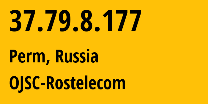 IP address 37.79.8.177 (Perm, Perm Krai, Russia) get location, coordinates on map, ISP provider AS12389 OJSC-Rostelecom // who is provider of ip address 37.79.8.177, whose IP address