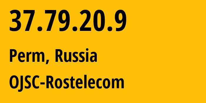 IP-адрес 37.79.20.9 (Пермь, Пермский край, Россия) определить местоположение, координаты на карте, ISP провайдер AS12389 OJSC-Rostelecom // кто провайдер айпи-адреса 37.79.20.9