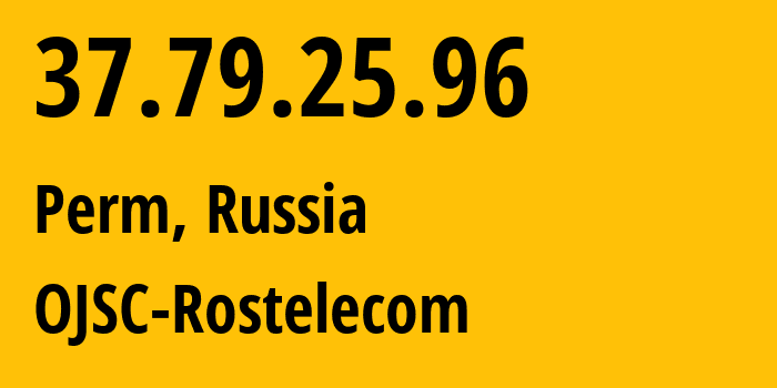 IP-адрес 37.79.25.96 (Пермь, Пермский край, Россия) определить местоположение, координаты на карте, ISP провайдер AS12389 OJSC-Rostelecom // кто провайдер айпи-адреса 37.79.25.96