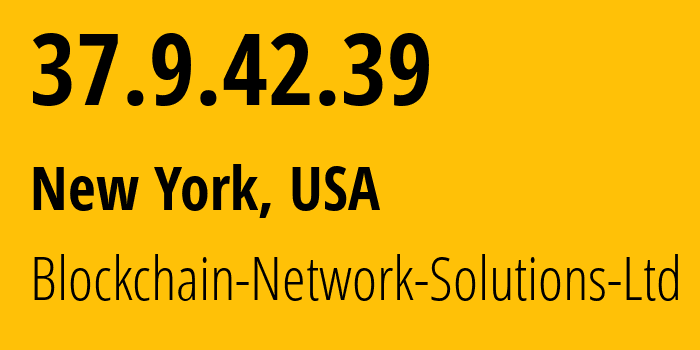 IP-адрес 37.9.42.39 (Нью-Йорк, Нью-Йорк, США) определить местоположение, координаты на карте, ISP провайдер AS43444 Blockchain-Network-Solutions-Ltd // кто провайдер айпи-адреса 37.9.42.39