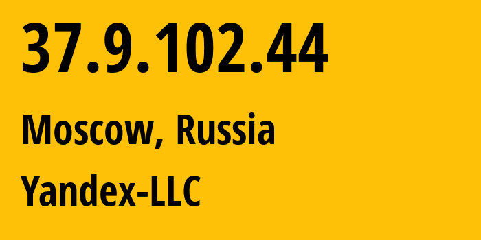 IP-адрес 37.9.102.44 (Москва, Москва, Россия) определить местоположение, координаты на карте, ISP провайдер AS13238 Yandex-LLC // кто провайдер айпи-адреса 37.9.102.44