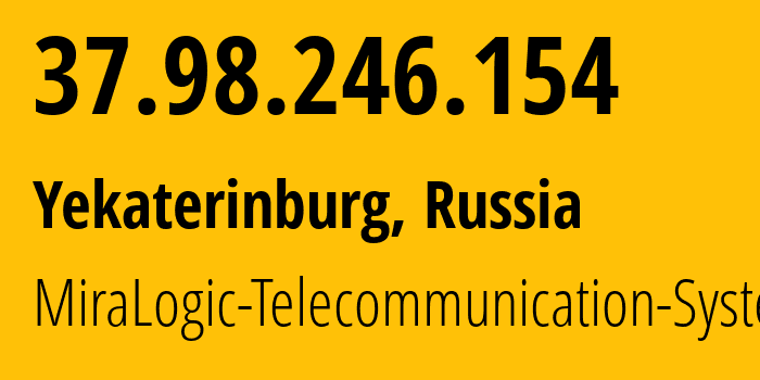 IP address 37.98.246.154 (Yekaterinburg, Sverdlovsk Oblast, Russia) get location, coordinates on map, ISP provider AS12668 MiraLogic-Telecommunication-Systems // who is provider of ip address 37.98.246.154, whose IP address