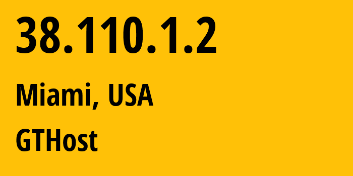 IP-адрес 38.110.1.2 (Майами, Флорида, США) определить местоположение, координаты на карте, ISP провайдер AS63023 GTHost // кто провайдер айпи-адреса 38.110.1.2