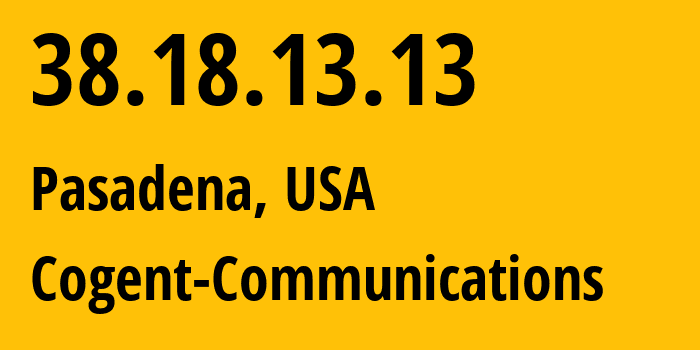 IP-адрес 38.18.13.13 (Пасадина, Калифорния, США) определить местоположение, координаты на карте, ISP провайдер AS174 Cogent-Communications // кто провайдер айпи-адреса 38.18.13.13