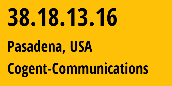 IP-адрес 38.18.13.16 (Пасадина, Калифорния, США) определить местоположение, координаты на карте, ISP провайдер AS174 Cogent-Communications // кто провайдер айпи-адреса 38.18.13.16