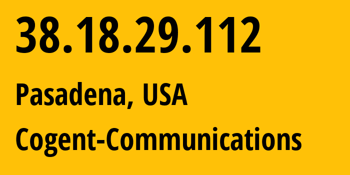 IP-адрес 38.18.29.112 (Пасадина, Калифорния, США) определить местоположение, координаты на карте, ISP провайдер AS174 Cogent-Communications // кто провайдер айпи-адреса 38.18.29.112