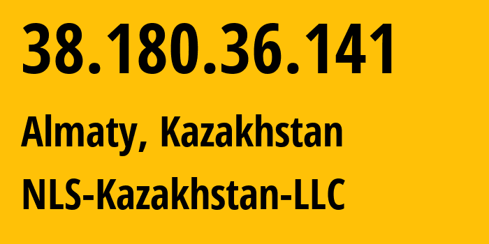 IP-адрес 38.180.36.141 (Алматы, Алматы, Казахстан) определить местоположение, координаты на карте, ISP провайдер AS200590 NLS-Kazakhstan-LLC // кто провайдер айпи-адреса 38.180.36.141