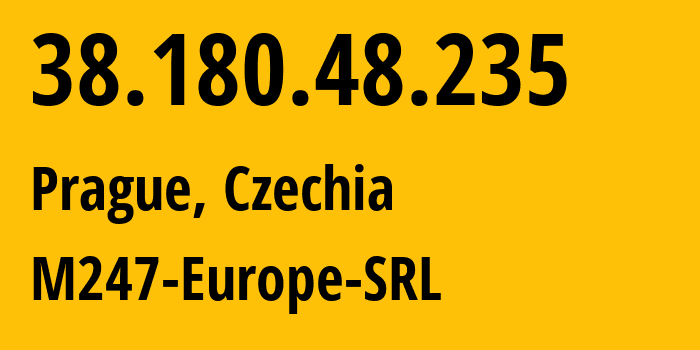 IP-адрес 38.180.48.235 (Прага, Prague, Чехия) определить местоположение, координаты на карте, ISP провайдер AS9009 M247-Europe-SRL // кто провайдер айпи-адреса 38.180.48.235