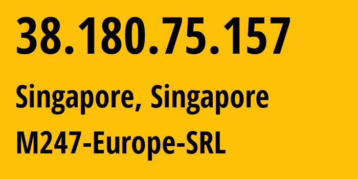 IP-адрес 38.180.75.157 (Сингапур, North West, Сингапур) определить местоположение, координаты на карте, ISP провайдер AS9009 M247-Europe-SRL // кто провайдер айпи-адреса 38.180.75.157