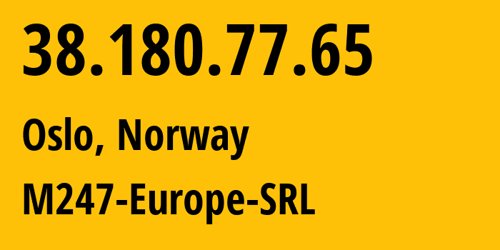 IP address 38.180.77.65 get location, coordinates on map, ISP provider AS9009 M247-Europe-SRL // who is provider of ip address 38.180.77.65, whose IP address