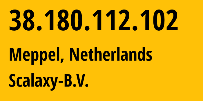 IP-адрес 38.180.112.102 (Меппел, Дренте, Нидерланды) определить местоположение, координаты на карте, ISP провайдер AS58061 Scalaxy-B.V. // кто провайдер айпи-адреса 38.180.112.102