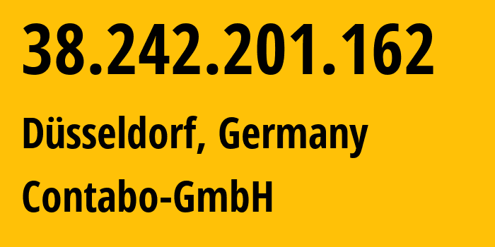 IP-адрес 38.242.201.162 (Дюссельдорф, Северный Рейн-Вестфалия, Германия) определить местоположение, координаты на карте, ISP провайдер AS51167 Contabo-GmbH // кто провайдер айпи-адреса 38.242.201.162