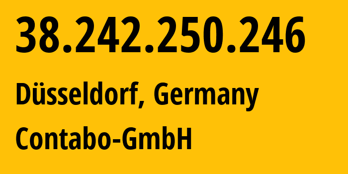 IP-адрес 38.242.250.246 (Дюссельдорф, Северный Рейн-Вестфалия, Германия) определить местоположение, координаты на карте, ISP провайдер AS51167 Contabo-GmbH // кто провайдер айпи-адреса 38.242.250.246