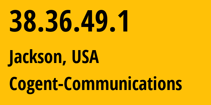 IP address 38.36.49.1 (Jackson, Mississippi, USA) get location, coordinates on map, ISP provider AS174 Cogent-Communications // who is provider of ip address 38.36.49.1, whose IP address