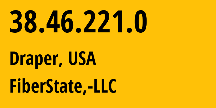 IP address 38.46.221.0 (Draper, Utah, USA) get location, coordinates on map, ISP provider AS26042 FiberState,-LLC // who is provider of ip address 38.46.221.0, whose IP address