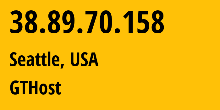 IP-адрес 38.89.70.158 (Сиэтл, Вашингтон, США) определить местоположение, координаты на карте, ISP провайдер AS63023 GTHost // кто провайдер айпи-адреса 38.89.70.158