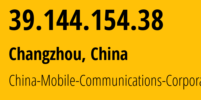 IP address 39.144.154.38 (Changzhou, Jiangsu, China) get location, coordinates on map, ISP provider AS56046 China-Mobile-Communications-Corporation // who is provider of ip address 39.144.154.38, whose IP address