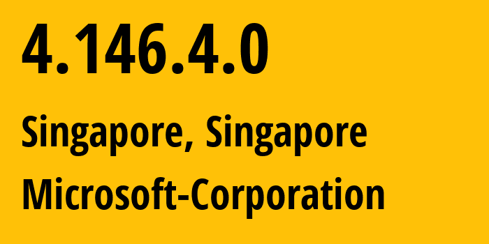 IP address 4.146.4.0 (Singapore, Central Singapore, Singapore) get location, coordinates on map, ISP provider AS8075 Microsoft-Corporation // who is provider of ip address 4.146.4.0, whose IP address