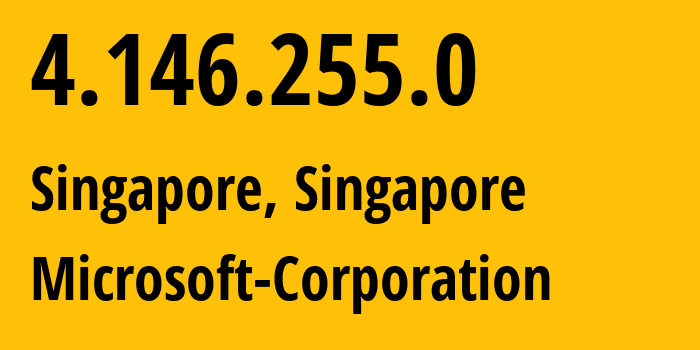 IP address 4.146.255.0 (Singapore, Central Singapore, Singapore) get location, coordinates on map, ISP provider AS8075 Microsoft-Corporation // who is provider of ip address 4.146.255.0, whose IP address