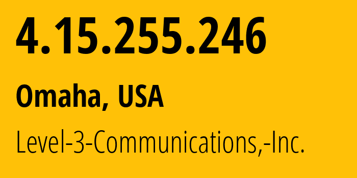 IP-адрес 4.15.255.246 (Омаха, Небраска, США) определить местоположение, координаты на карте, ISP провайдер AS3356 Level-3-Communications,-Inc. // кто провайдер айпи-адреса 4.15.255.246