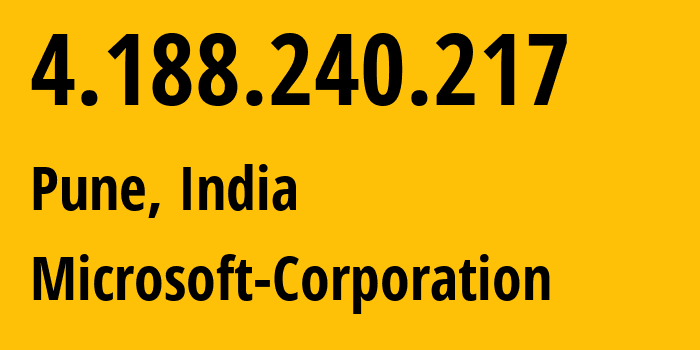 IP address 4.188.240.217 (Pune, Maharashtra, India) get location, coordinates on map, ISP provider AS8075 Microsoft-Corporation // who is provider of ip address 4.188.240.217, whose IP address