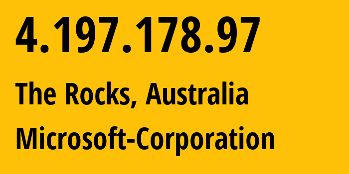 IP address 4.197.178.97 (The Rocks, New South Wales, Australia) get location, coordinates on map, ISP provider AS8075 Microsoft-Corporation // who is provider of ip address 4.197.178.97, whose IP address