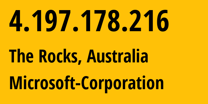 IP-адрес 4.197.178.216 (The Rocks, Новый Южный Уэльс, Австралия) определить местоположение, координаты на карте, ISP провайдер AS8075 Microsoft-Corporation // кто провайдер айпи-адреса 4.197.178.216