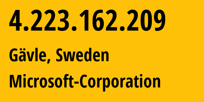 IP address 4.223.162.209 (Gävle, Gävleborg County, Sweden) get location, coordinates on map, ISP provider AS8075 Microsoft-Corporation // who is provider of ip address 4.223.162.209, whose IP address