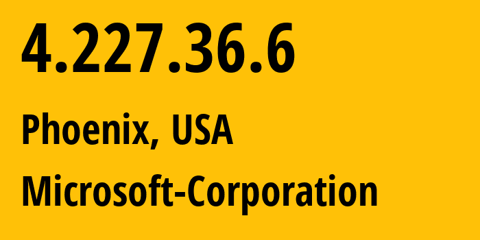 IP-адрес 4.227.36.6 (Финикс, Аризона, США) определить местоположение, координаты на карте, ISP провайдер AS8075 Microsoft-Corporation // кто провайдер айпи-адреса 4.227.36.6