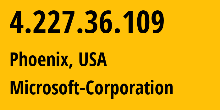 IP-адрес 4.227.36.109 (Финикс, Аризона, США) определить местоположение, координаты на карте, ISP провайдер AS8075 Microsoft-Corporation // кто провайдер айпи-адреса 4.227.36.109