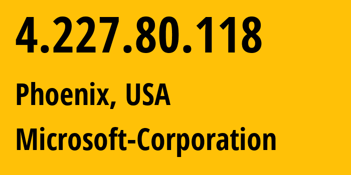 IP-адрес 4.227.80.118 (Финикс, Аризона, США) определить местоположение, координаты на карте, ISP провайдер AS8075 Microsoft-Corporation // кто провайдер айпи-адреса 4.227.80.118