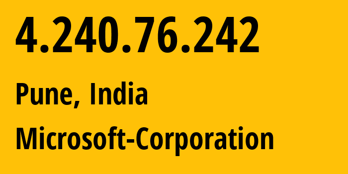 IP-адрес 4.240.76.242 (Пуна, Махараштра, Индия) определить местоположение, координаты на карте, ISP провайдер AS8075 Microsoft-Corporation // кто провайдер айпи-адреса 4.240.76.242