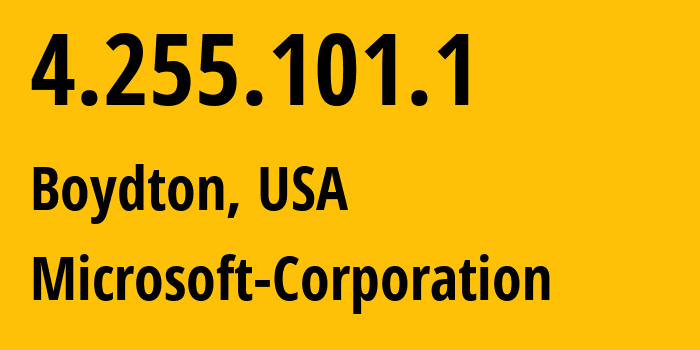 IP address 4.255.101.1 (Boydton, Virginia, USA) get location, coordinates on map, ISP provider AS8075 Microsoft-Corporation // who is provider of ip address 4.255.101.1, whose IP address