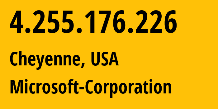 IP-адрес 4.255.176.226 (Шайенн, Вайоминг, США) определить местоположение, координаты на карте, ISP провайдер AS8075 Microsoft-Corporation // кто провайдер айпи-адреса 4.255.176.226