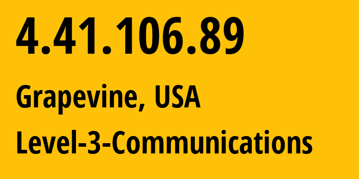 IP address 4.41.106.89 (Grapevine, Texas, USA) get location, coordinates on map, ISP provider AS3356 Level-3-Communications // who is provider of ip address 4.41.106.89, whose IP address