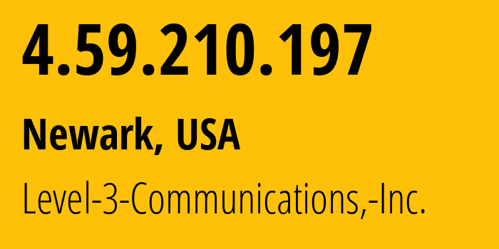 IP address 4.59.210.197 (Newark, New Jersey, USA) get location, coordinates on map, ISP provider AS3356 Level-3-Communications,-Inc. // who is provider of ip address 4.59.210.197, whose IP address