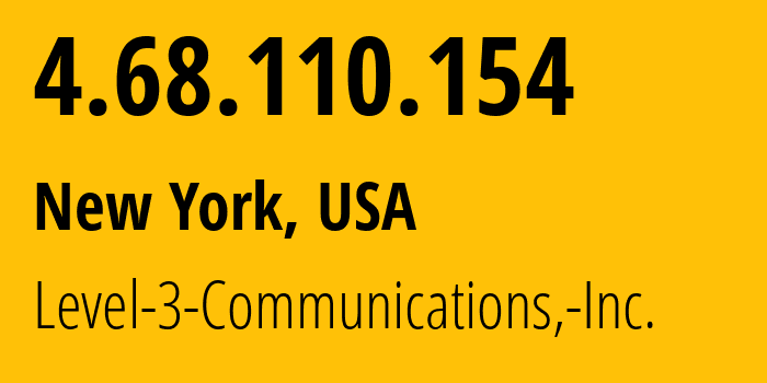 IP address 4.68.110.154 (New York, New York, USA) get location, coordinates on map, ISP provider AS3356 Level-3-Communications,-Inc. // who is provider of ip address 4.68.110.154, whose IP address