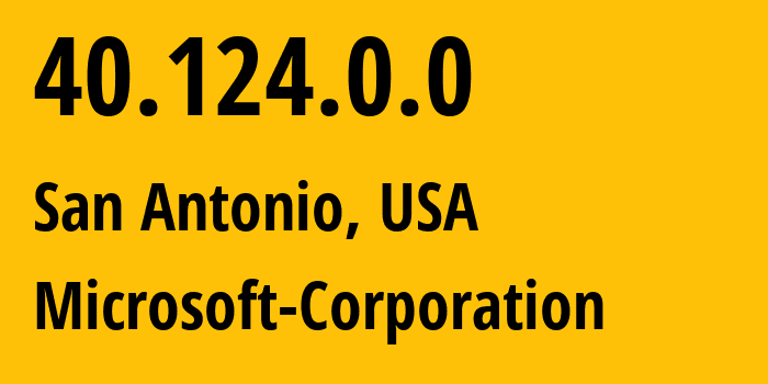 IP-адрес 40.124.0.0 (Сан-Антонио, Техас, США) определить местоположение, координаты на карте, ISP провайдер AS8075 Microsoft-Corporation // кто провайдер айпи-адреса 40.124.0.0