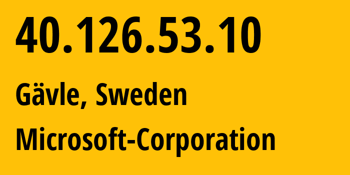 IP-адрес 40.126.53.10 (Евле, Евлеборг, Швеция) определить местоположение, координаты на карте, ISP провайдер AS8075 Microsoft-Corporation // кто провайдер айпи-адреса 40.126.53.10